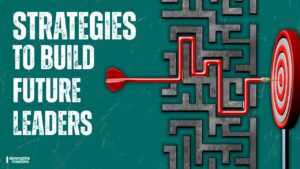 Strategies to Build Future Leaders