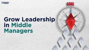 Grow Leadership in Middle Managers