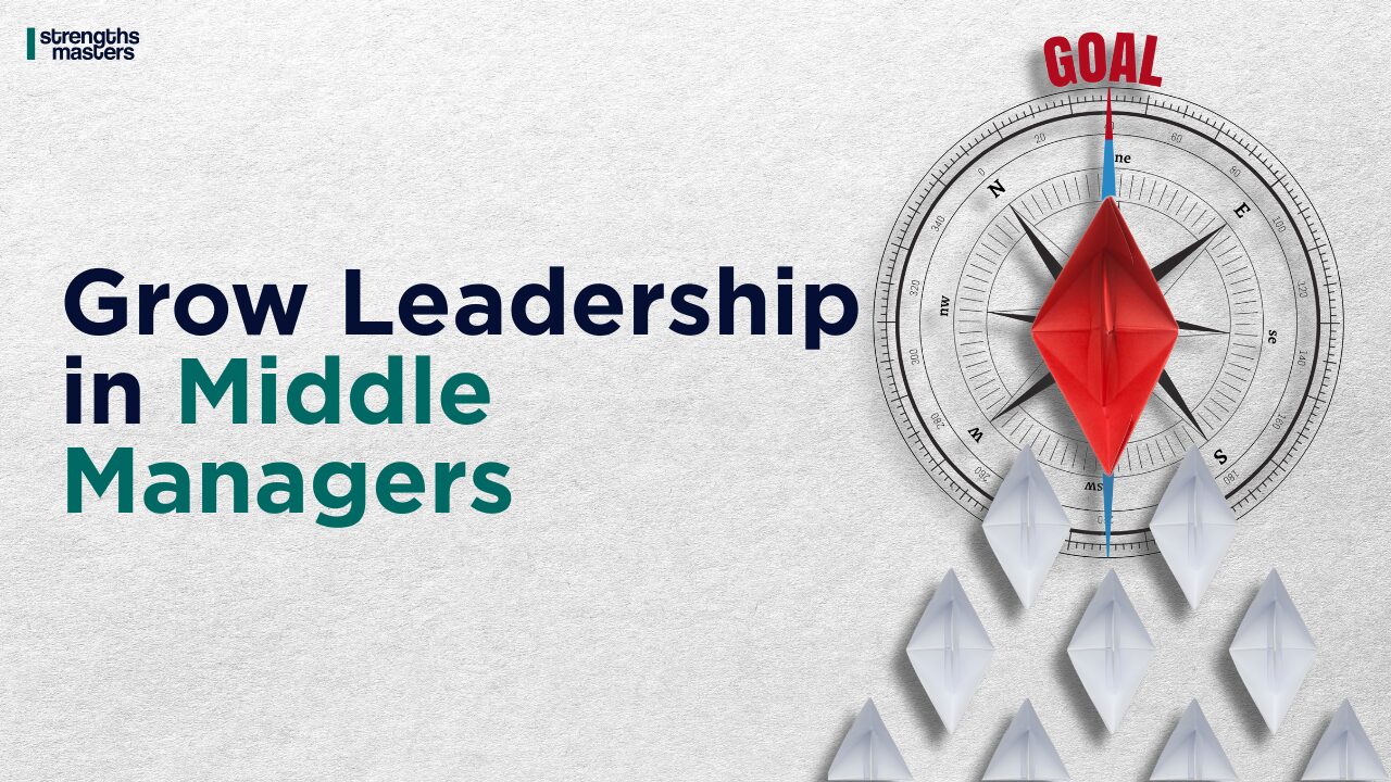 Grow Leadership in Middle Managers