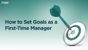 Goal-setting banner with dart hitting target and text “How to Set Goals as a First-Time Manager,” symbolizing focus, clarity, and leadership direction.